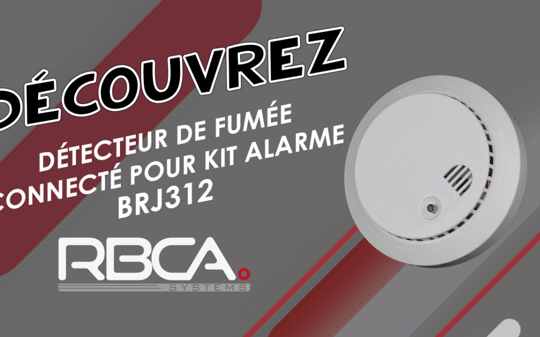 Découvrez le détecteur de fumée connecté RBCA-systems BRJ312
